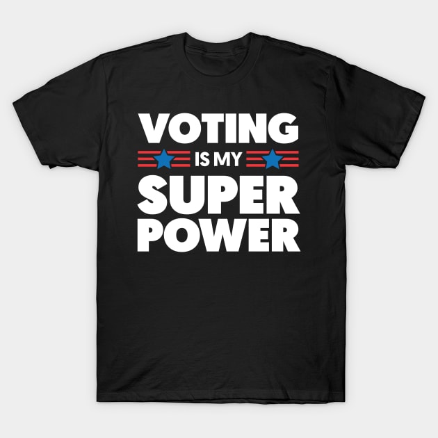 Voting is my Superpower T-Shirt by andzoo